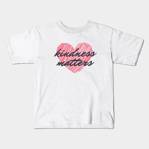 Kindness Matters Kids T-Shirt by Wandering Tati Store